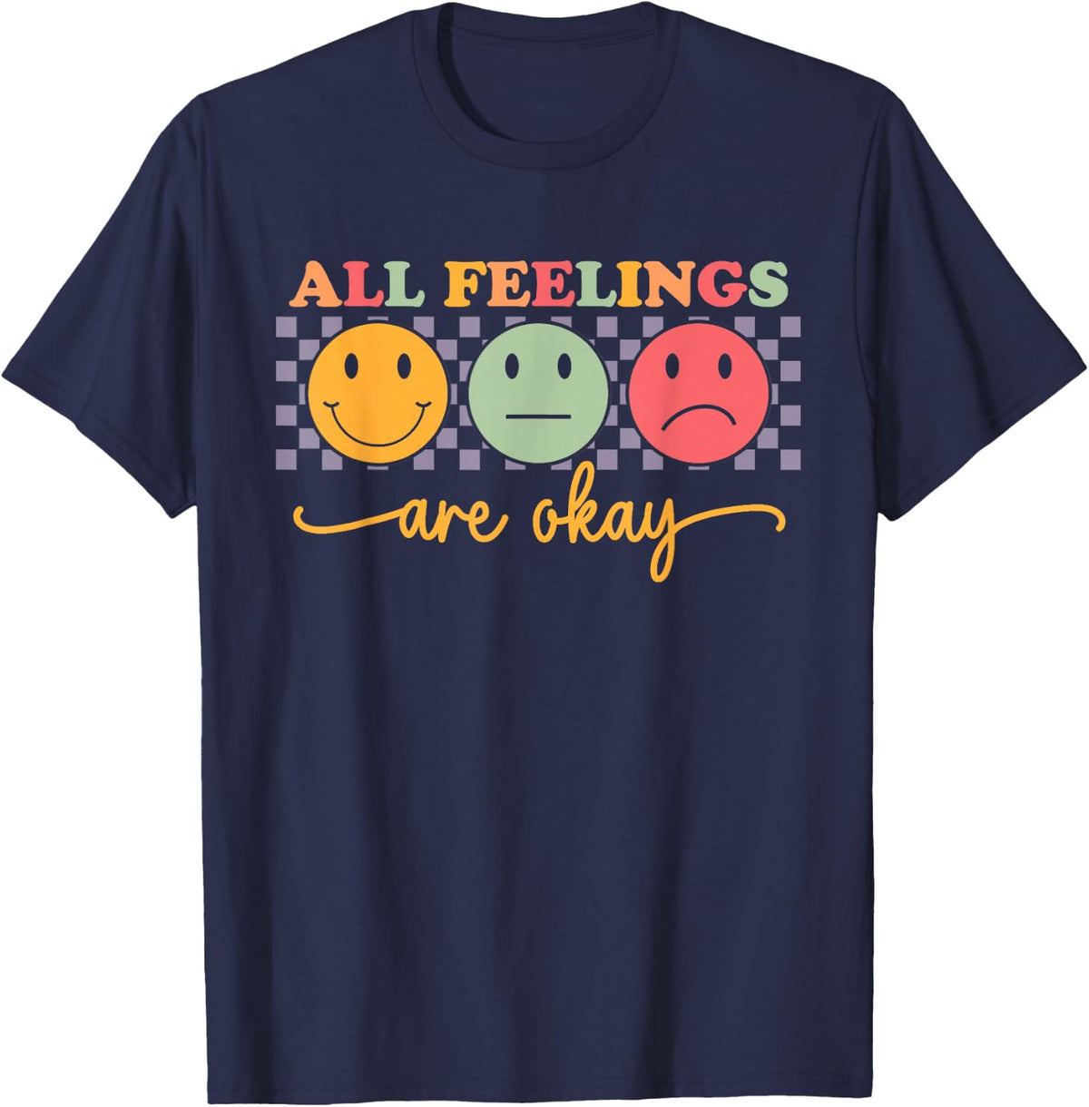 All Feelings Are Okay Mental Health Awareness Tee T-Shirt for Teachers Psychologists - Navy Blue