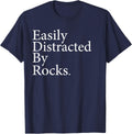 Rock Collecting Easily Distracted By Rocks Funny Geology T-Shirt - Navy Blue
