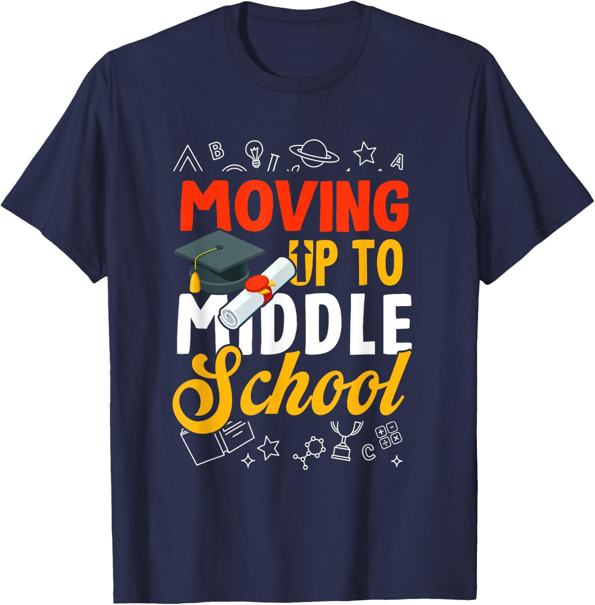 Moving Up To Middle School Shirt Elementary School Graduation Tee T-Shirt For Boys Girls Students - Navy Blue