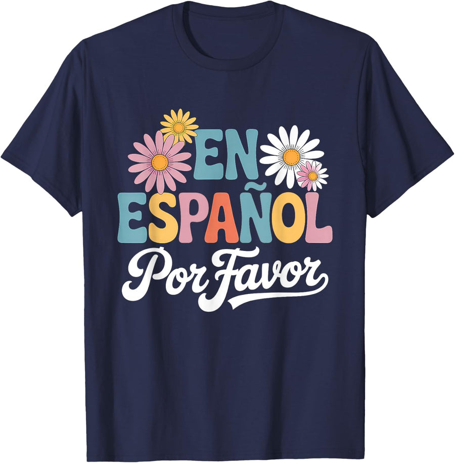 En Español Por Favor Spanish Teacher Shirt for Women Men Tees T-Shirts - Navy Blue