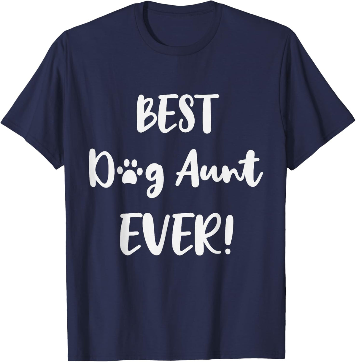 Best Dog Aunt Ever Shirt - Proud Dog Auntie Tees and T-Shirts for Women Pet Lovers - Navy Blue