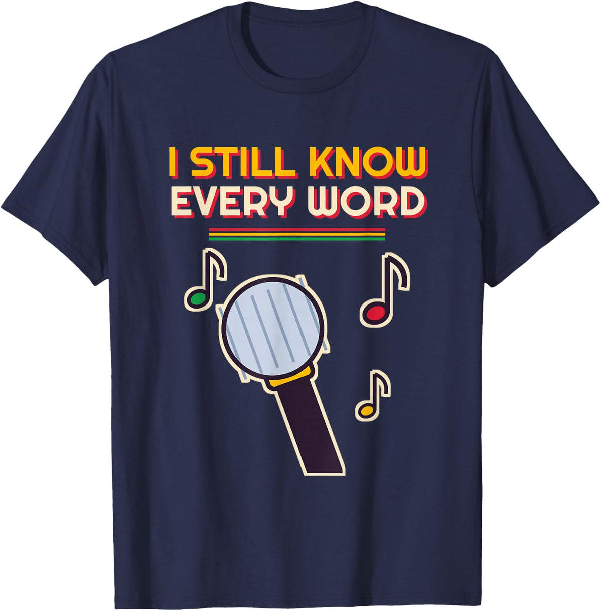 I Still Know Every Word Retro Microphone 90s Hip Hop Rap Fan T-Shirt - Navy Blue