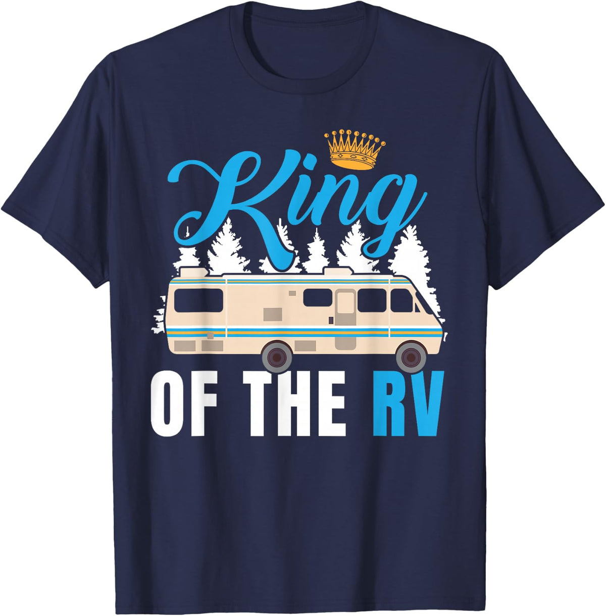 King of the RV Camper Funny Dad T-Shirt for Men RV Owner Camping Tee Gift - Navy Blue