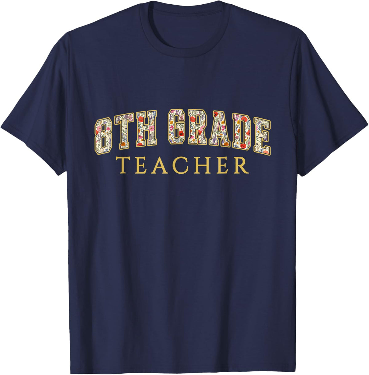 8th Grade Teacher Wildflower Varsity Letters Eighth Grade T-Shirt - Navy Blue