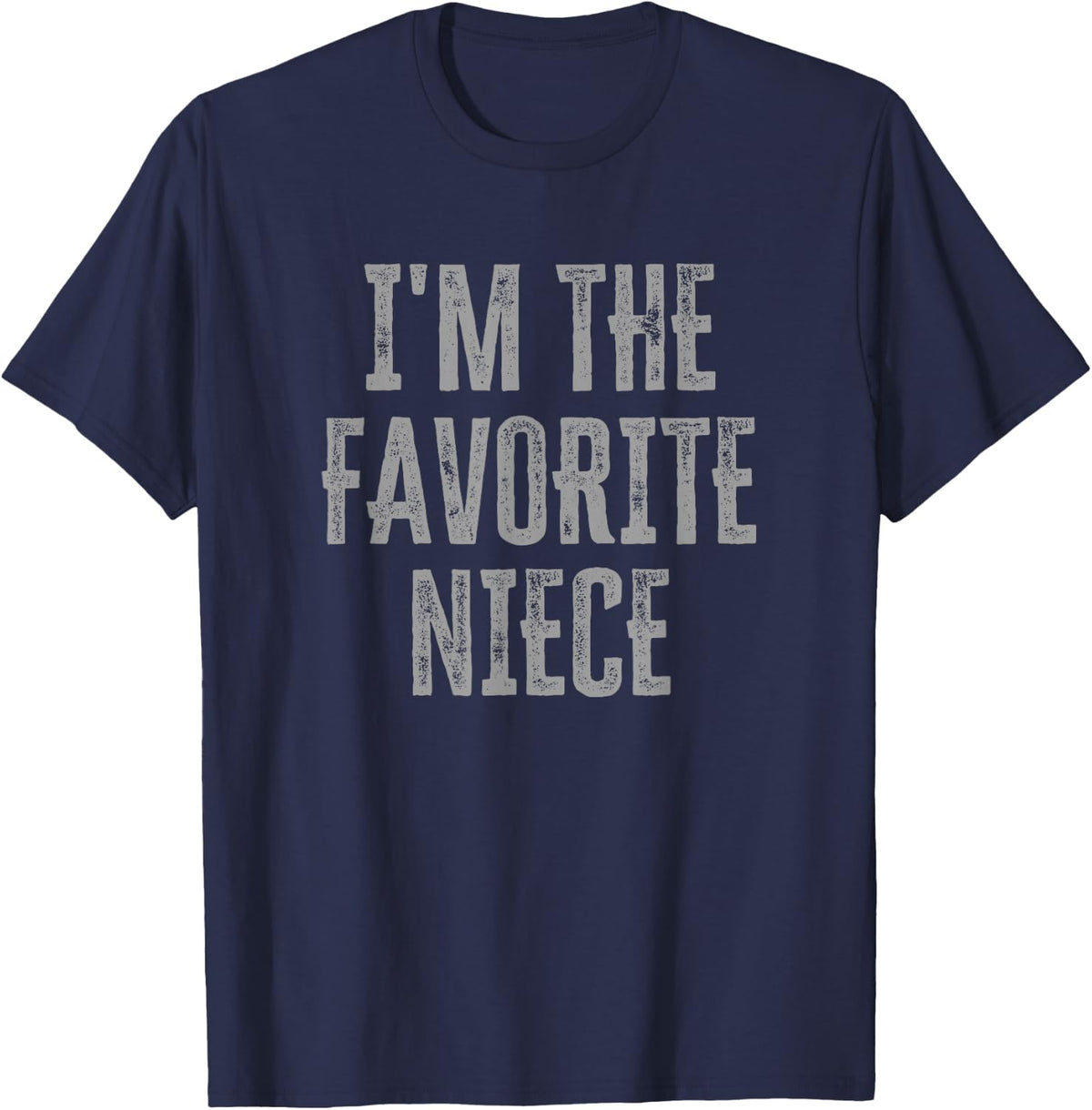I'm The Favorite Niece Funny Siblings Family Matching T-Shirt - Navy Blue