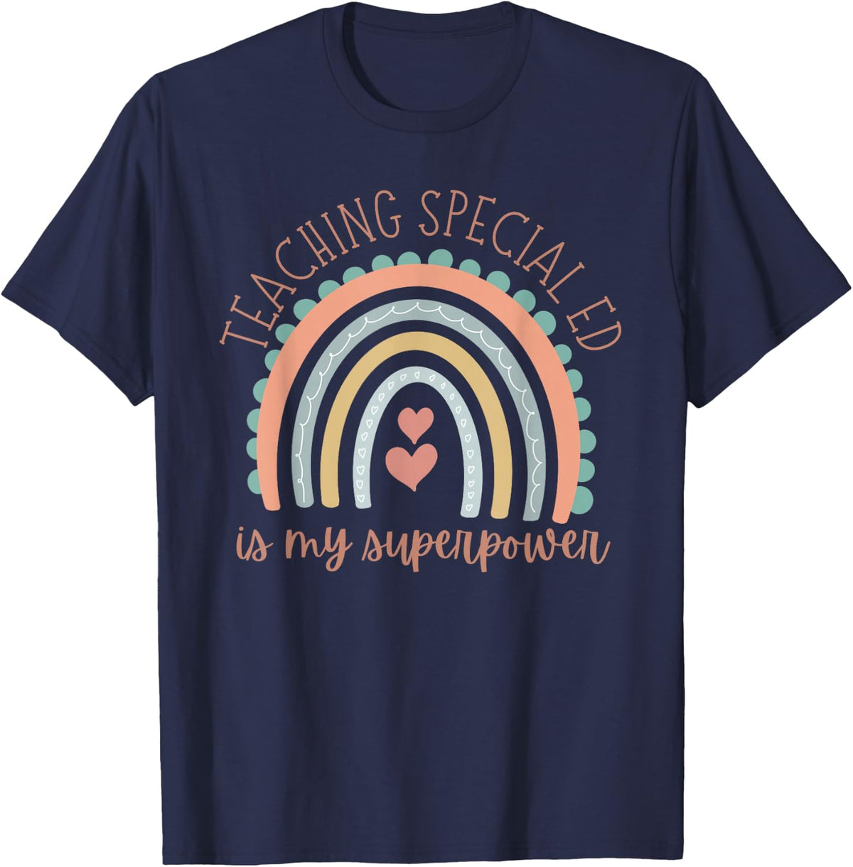 Teaching Special Ed Special Education is My Superpower T-Shirt - Navy Blue