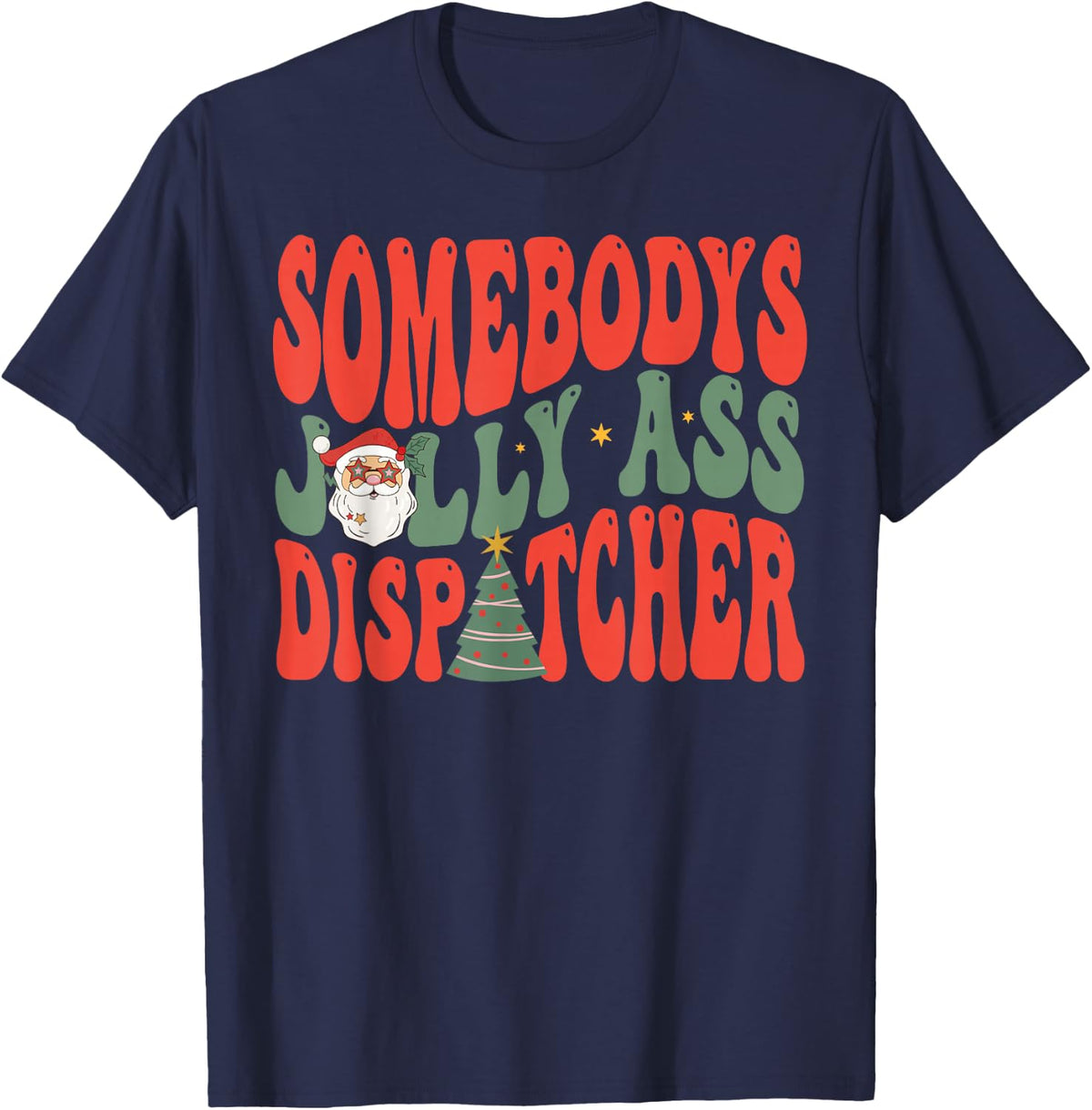 Somebody's Jolly Ass Dispatcher 911 Dispatch Christmas T-Shirt - Navy Blue