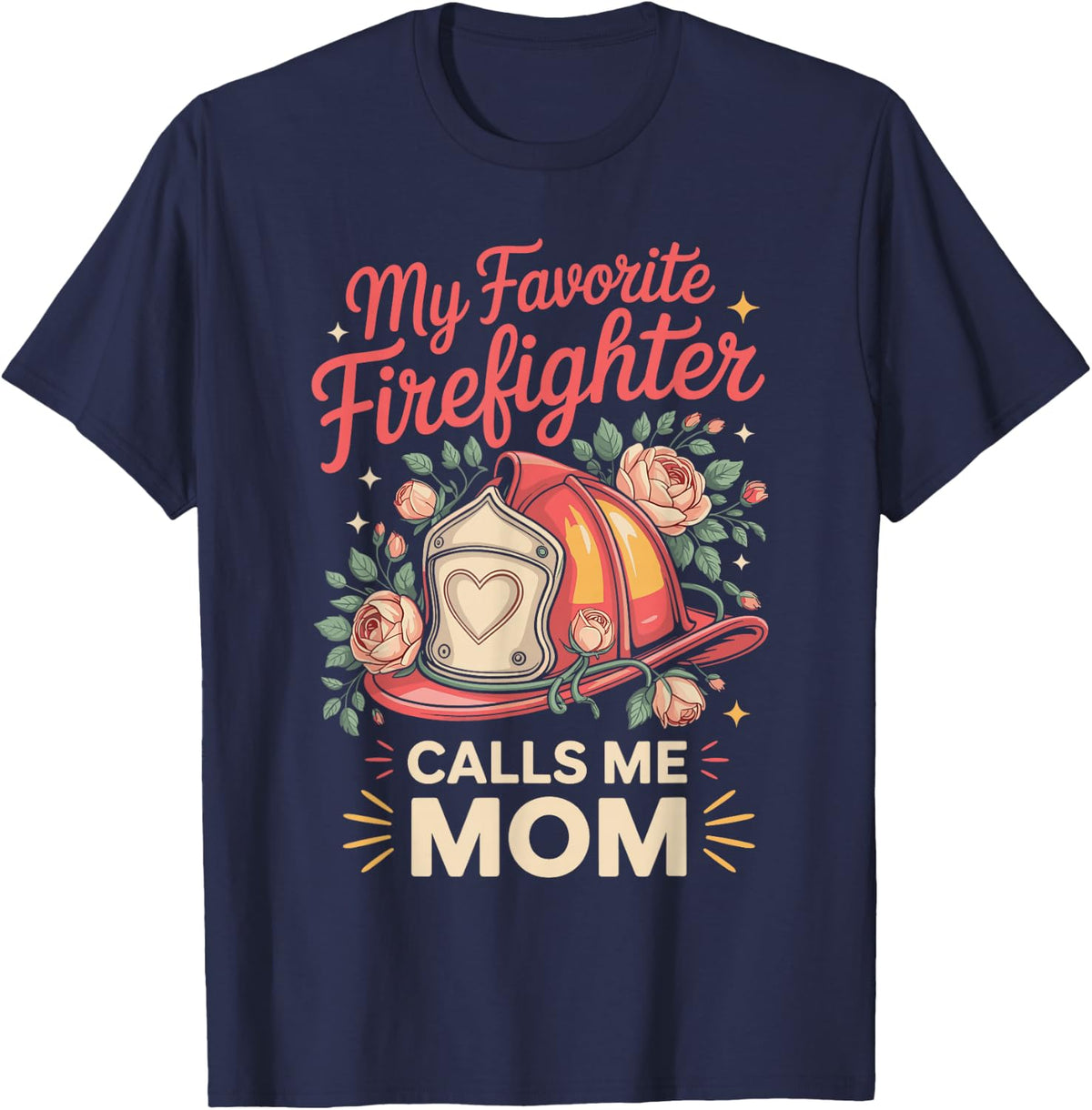 My Favorite Firefighter Calls Me Dad Firefighters T-Shirt - Navy Blue