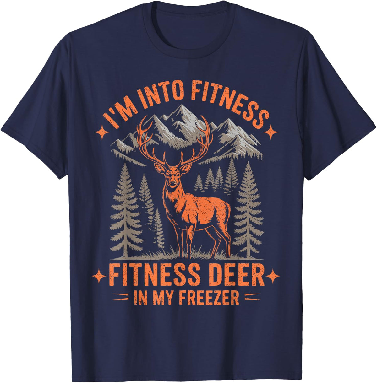 Deer Hunting Shirt I'm Into Fitness Deer in My Freezer Tee T-Shirt for Men - Navy Blue