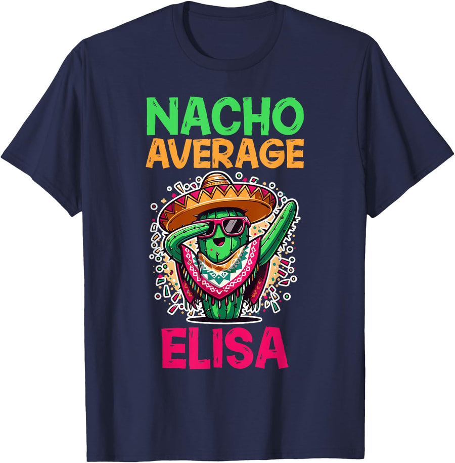 Nacho Average Elisa Cinco De Mayo Custom Name T-Shirt - Navy Blue
