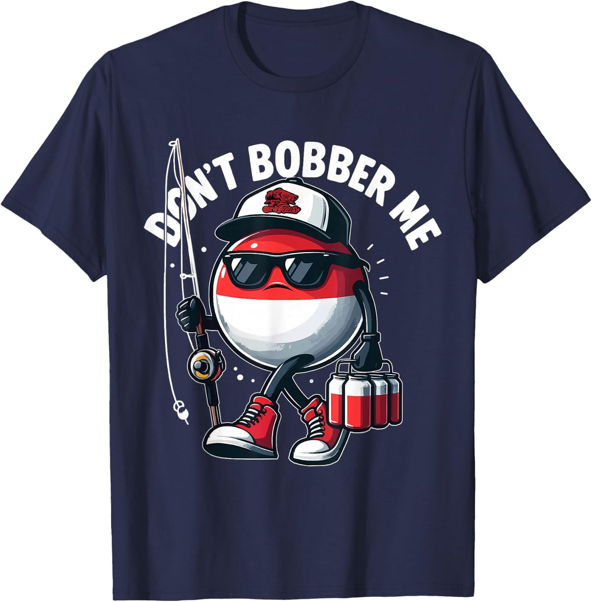 Don't Bobber Me Fishing Funny Fishing Lover Fisherman Gifts T-Shirt - Navy Blue
