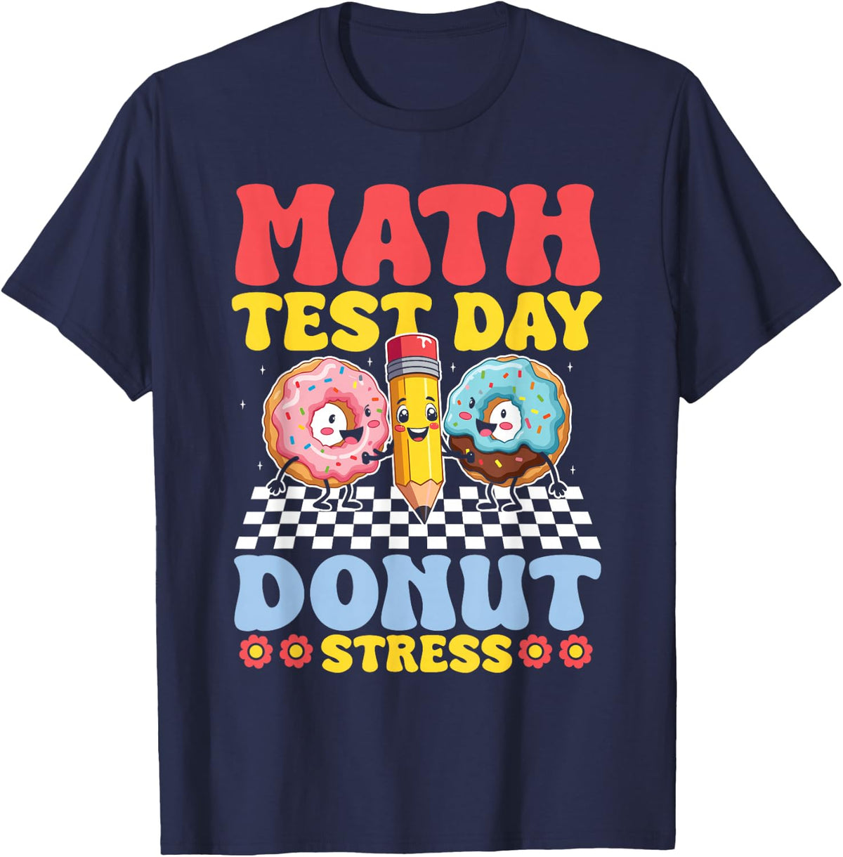 Math Test Day Motivation Donut Stress Math Testing Teacher T-Shirt - Navy Blue