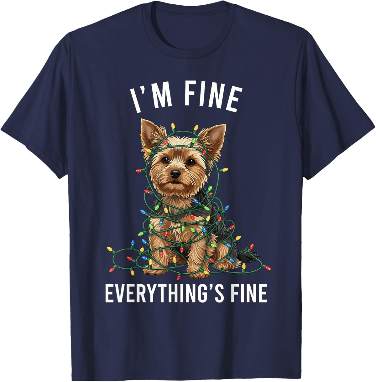Yorkshire Terrier Christmas I'm Fine Everything is Fine T-Shirt - Navy Blue