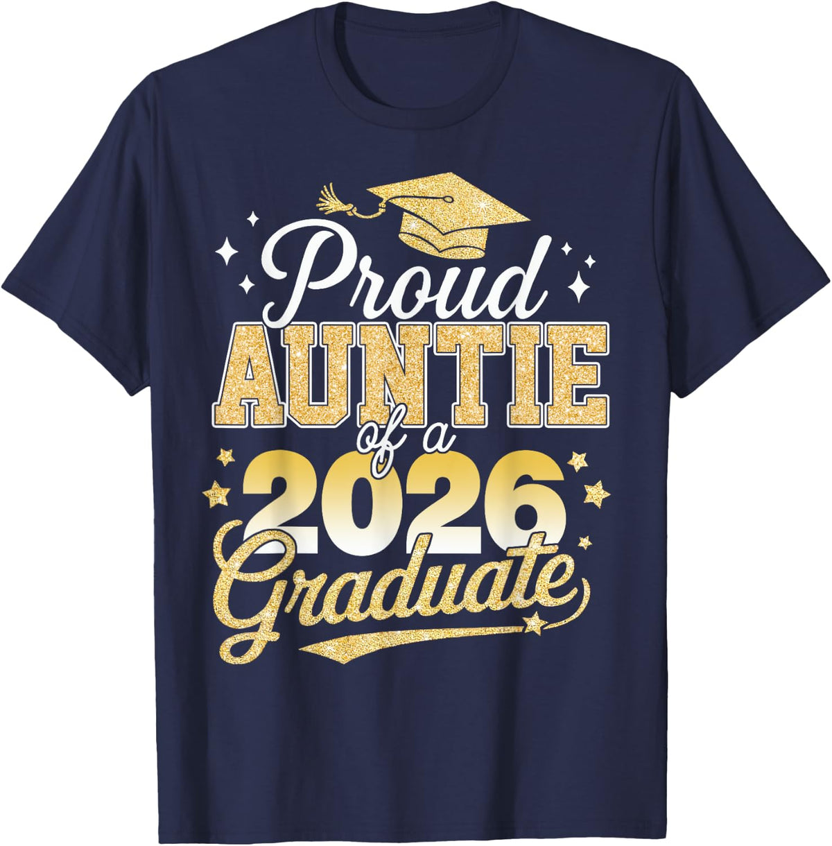 Proud Auntie Of A Class Of 2026 Graduate Senior 26 T-Shirt - Navy Blue