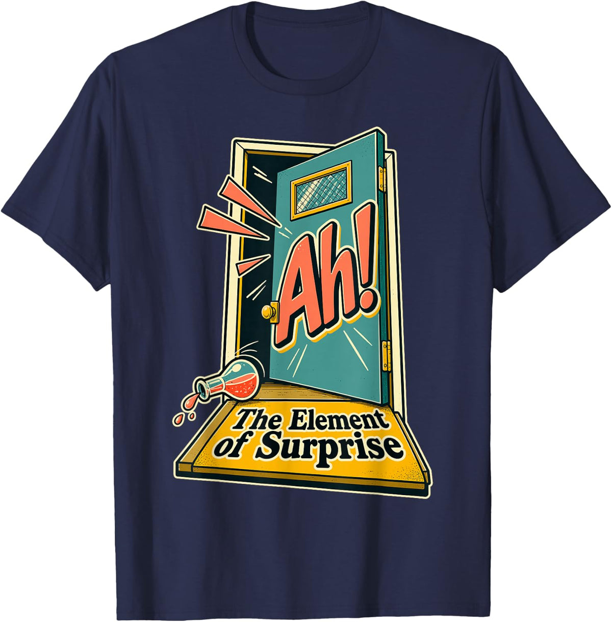 Ah the Element of Surprise Door Chemistry Pun T-Shirt - Navy Blue