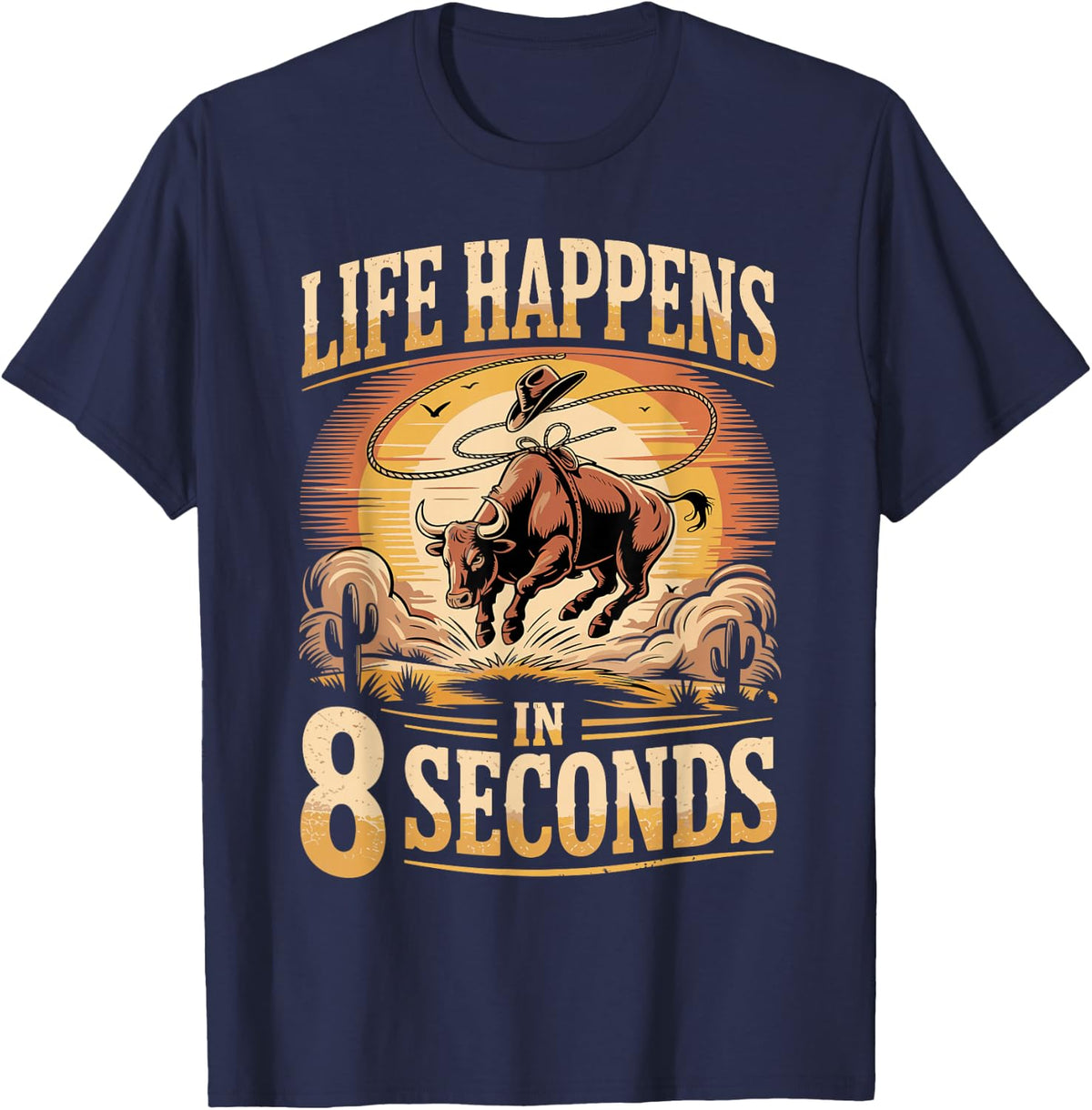 Life Happens in 8 Seconds Bull Riding T-Shirt - Navy Blue