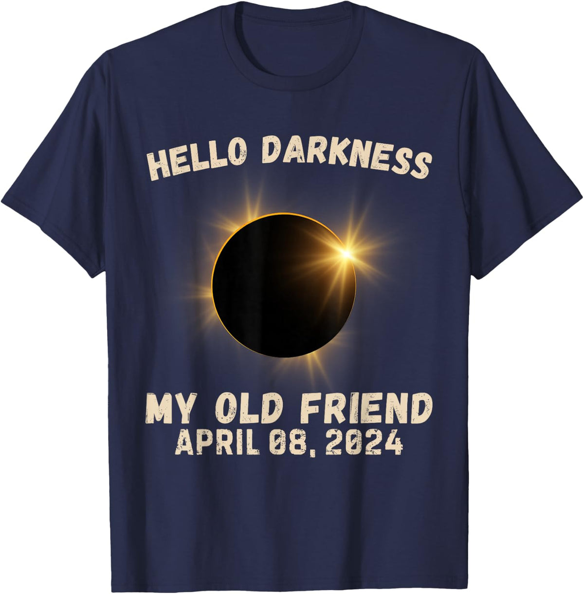 Hello Darkness My Old Friend Eclipse Solar Eclipse 4.08.2024 T-Shirt - Navy Blue