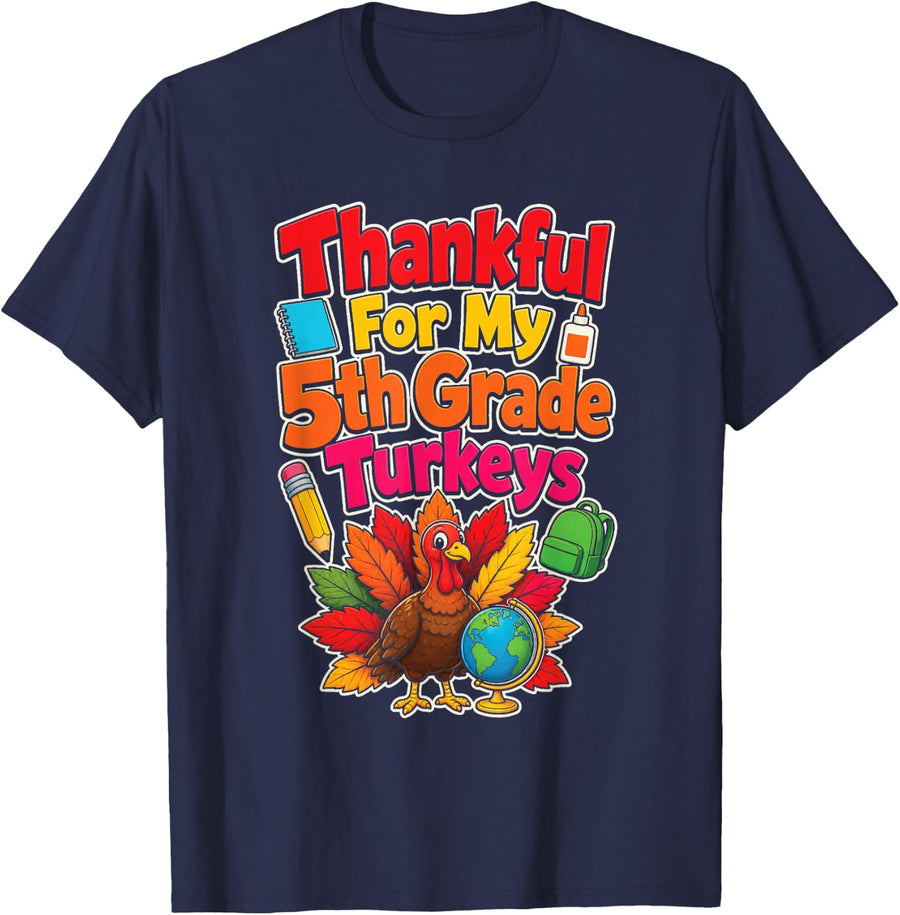 5th Grade Teacher Thankful for My Turkeys Thanksgiving T-Shirt - Navy Blue
