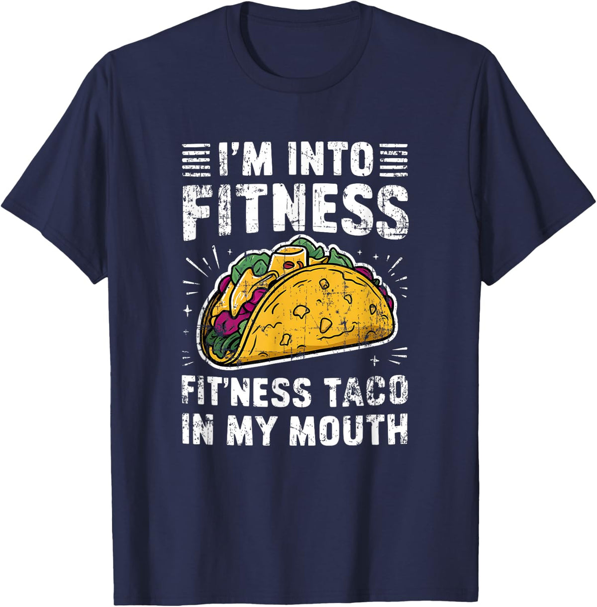 I'm Into Fitness Fit'ness Taco In My Mouth Tee Shirt For Women Men Funny Taco Lover T-Shirts - Navy Blue