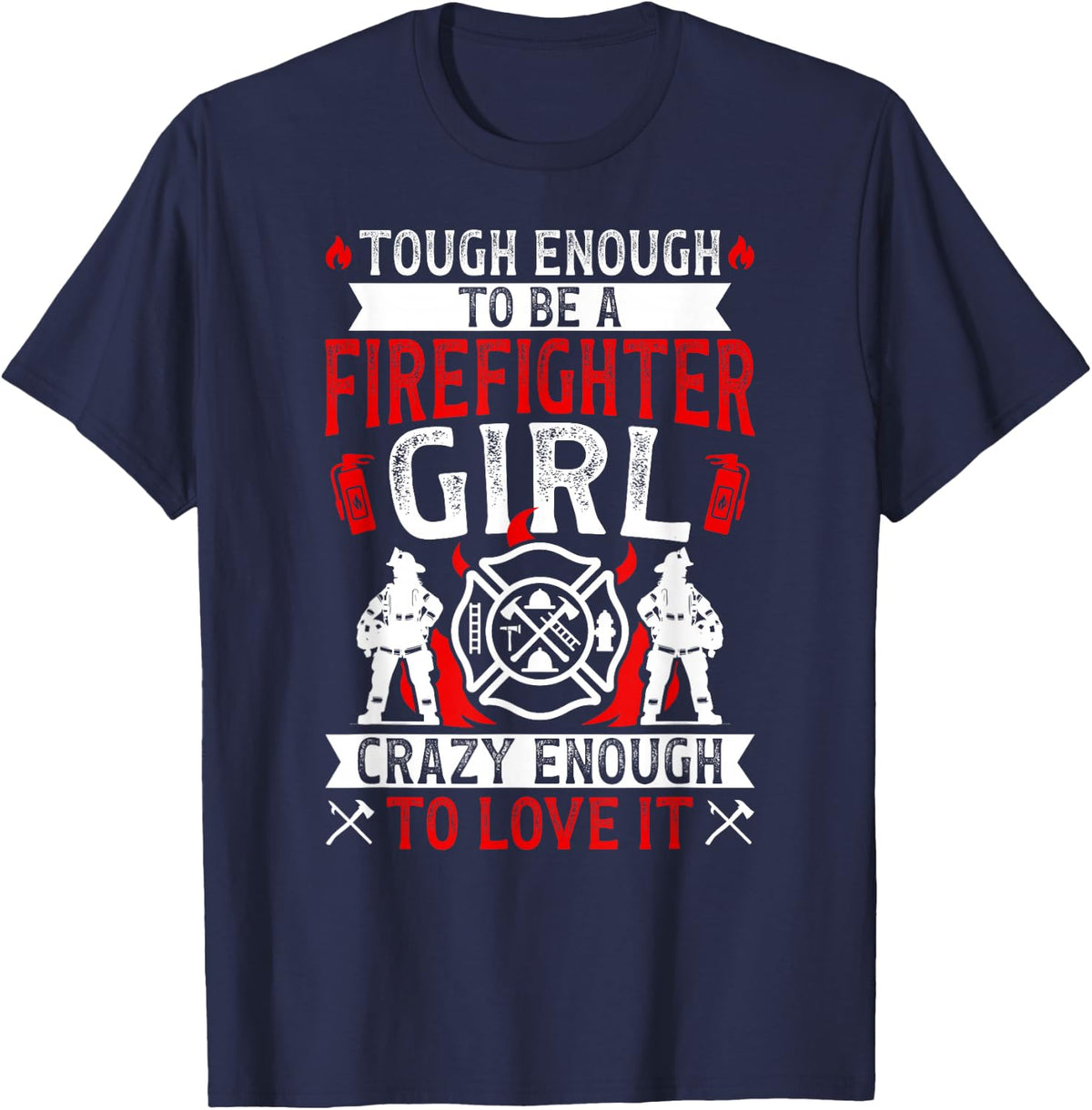 to Be A Firefighter Girl Female Firefighter Women Firewoman T-Shirt - Navy Blue