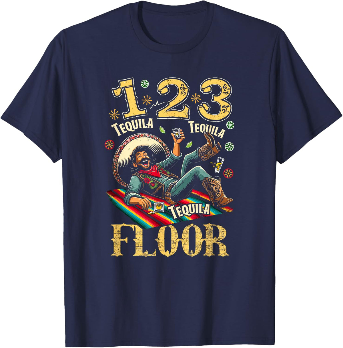 1 2 3 Tequila Floor Mexican Party Drinking T-Shirt - Navy Blue