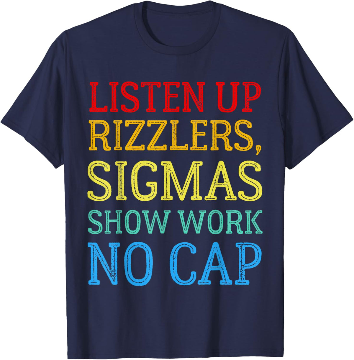 Show Your Work Math Teacher Rizz Sigma Gen Alpha Slang Top T-Shirt - Navy Blue