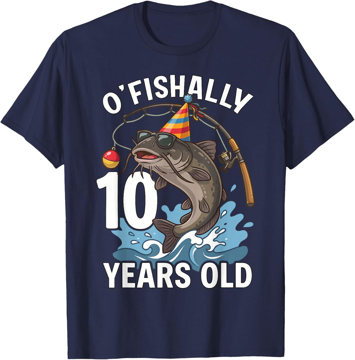 O'Fishally 10 Years Old Fishing Birthday Boy Catfish 10th T-Shirt - Navy Blue