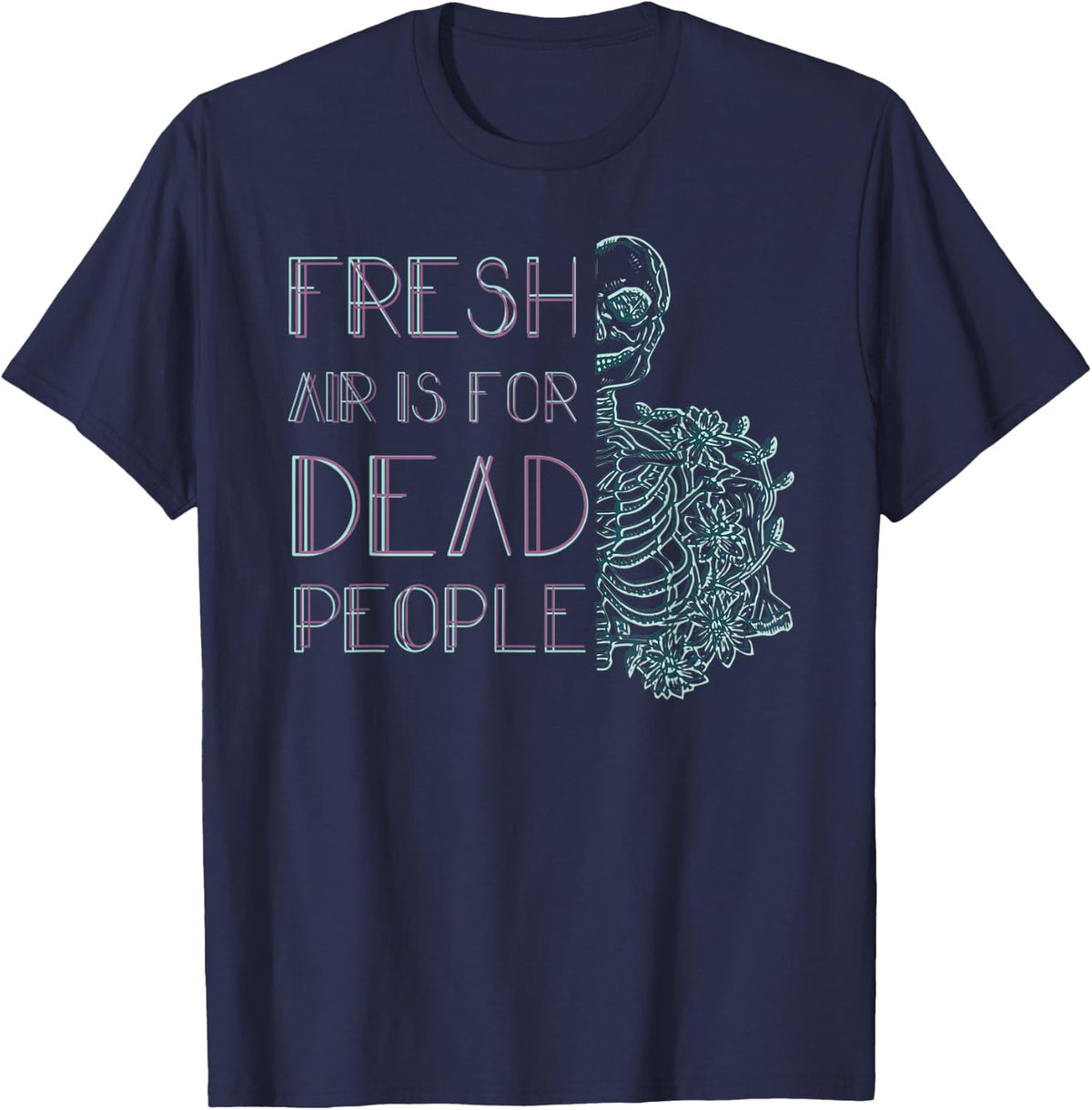 Fresh Air is for Dead People T-Shirt - Navy Blue