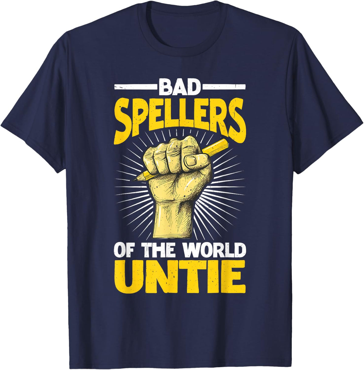 Bad Spellers Of The World Untie --- T-Shirt - Navy Blue