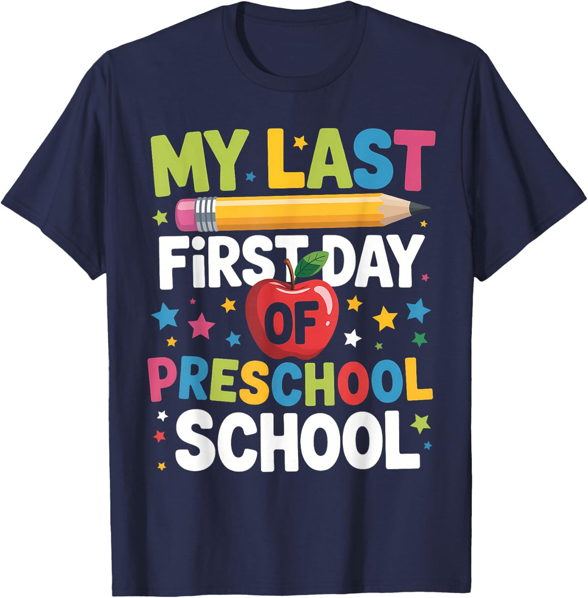 My Last First Day of Preschool Shirt Teacher Student Tee T-Shirt Girls Boys Funny Gift - Navy Blue