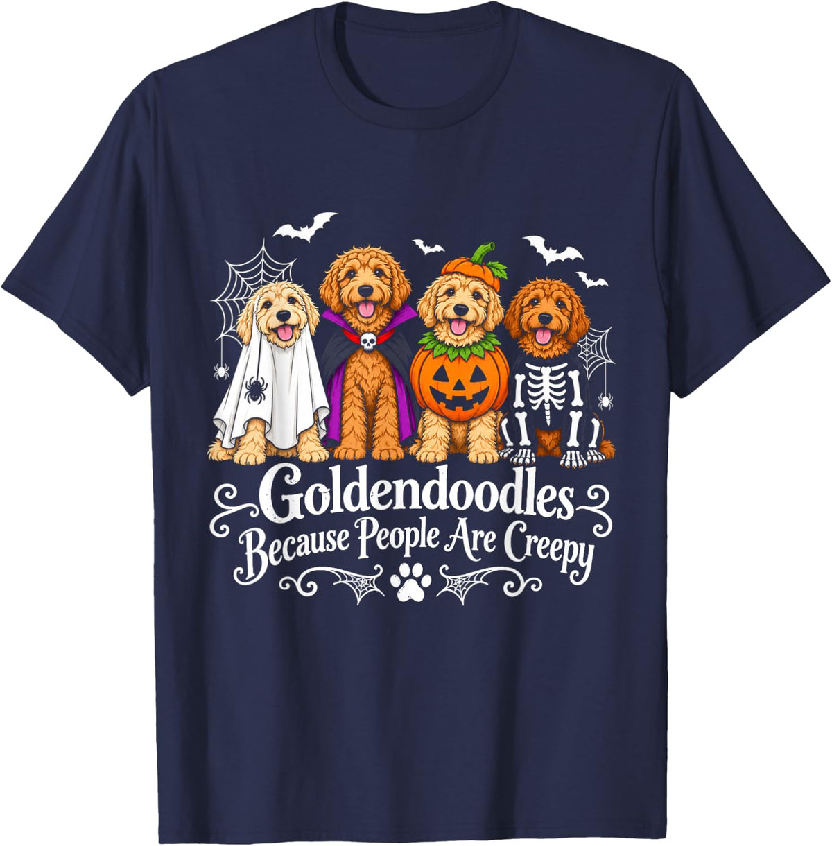 Goldendoodles Because People are Creepy Funny Halloween Dog T-Shirt - Navy Blue