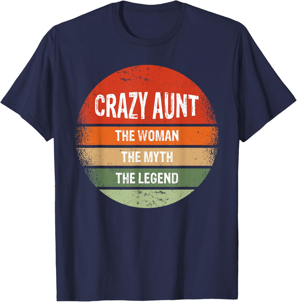 Crazy Aunt the The Women The Myth The Legend Sister Auntie T-Shirt - Navy Blue
