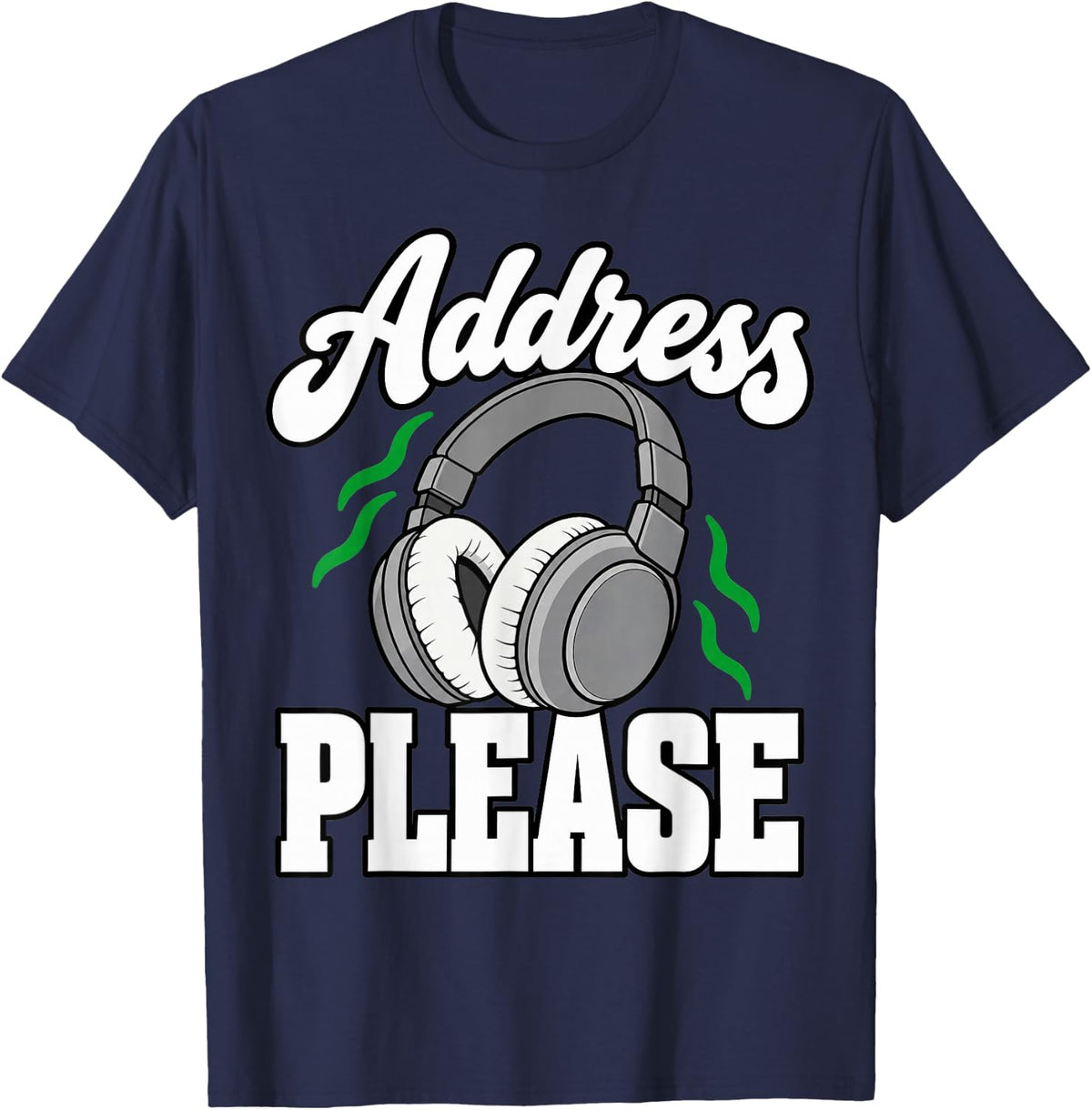 911 Dispatcher Address Please Headset Funny Coworker T-Shirt - Navy Blue
