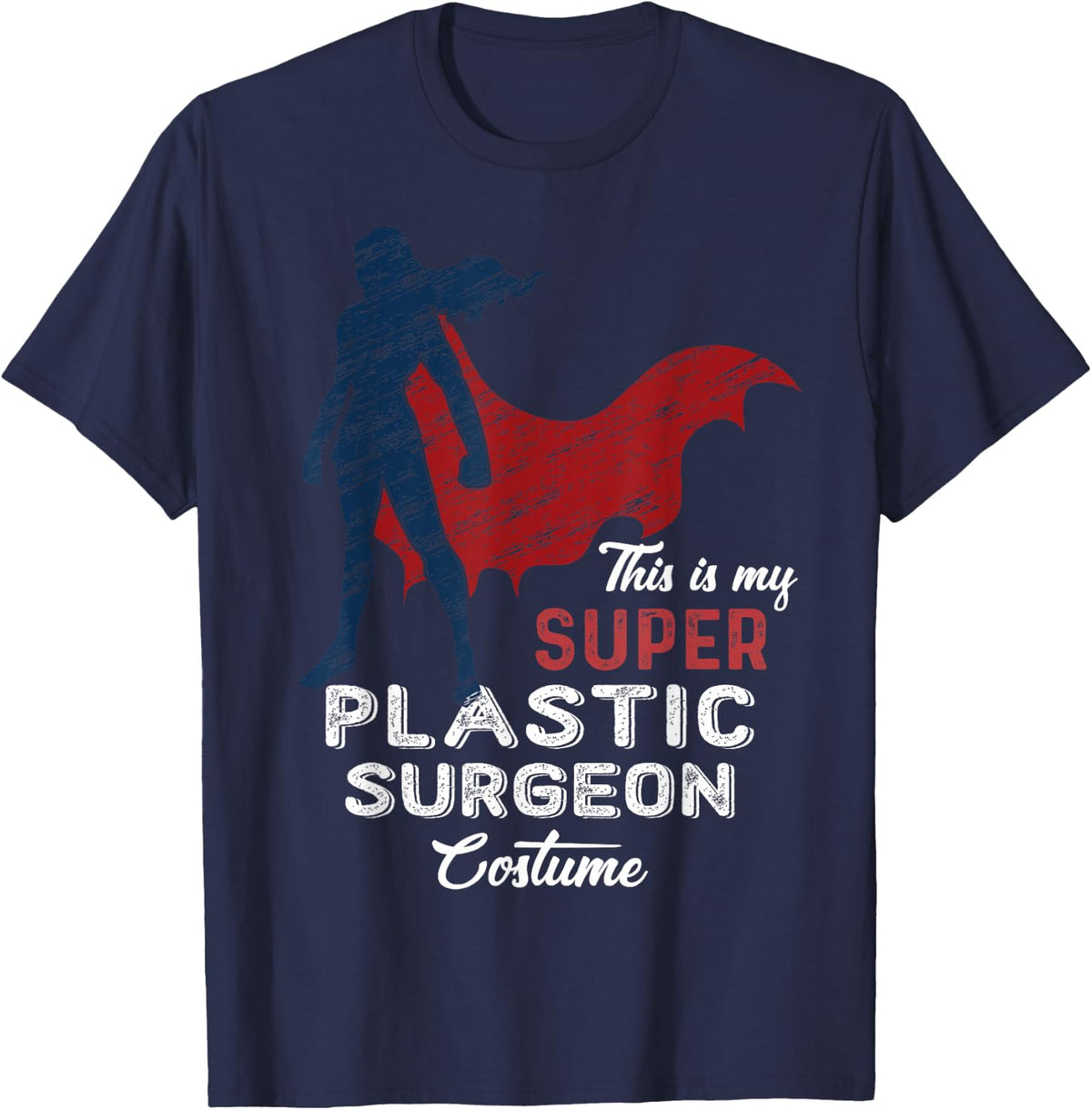 This is My Super Plastic Surgeon Costume Halloween T-Shirt - Navy Blue