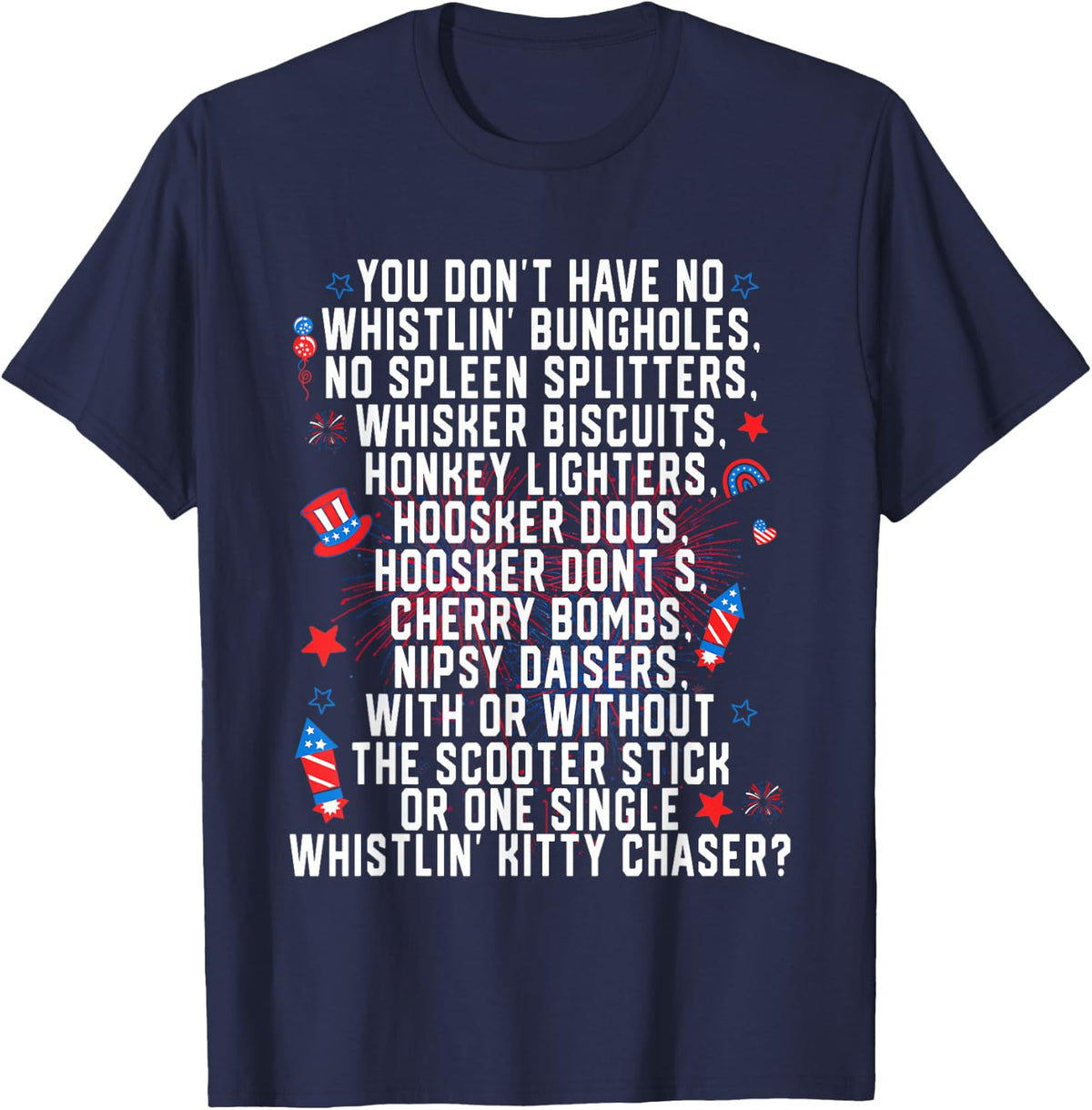 You Don’t Have No Whistlin' Bungholes Funny July 4th of T-Shirt - Navy Blue