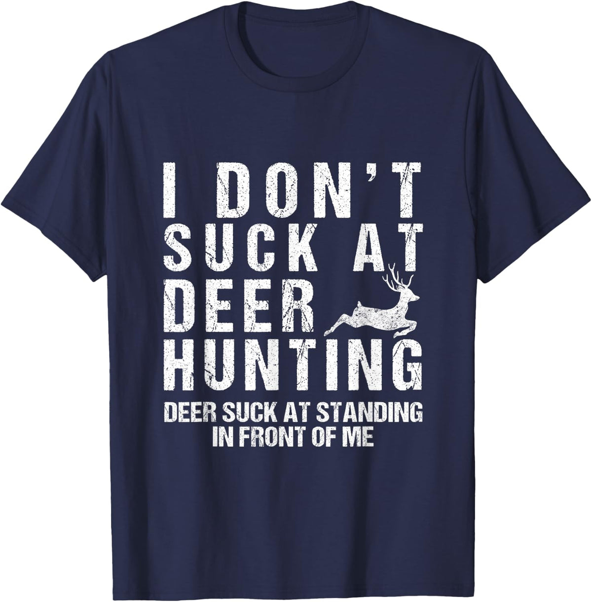 Funny Hunter I Dont Suck At Deer Hunting T-Shirt - Navy Blue
