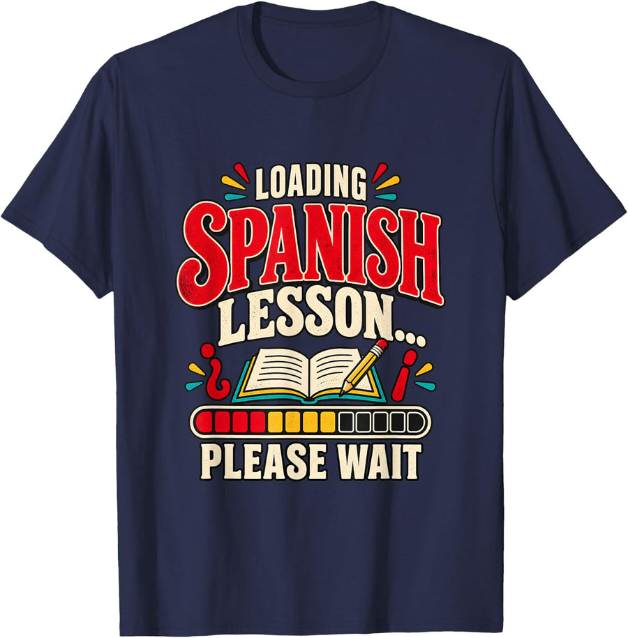 Spanish Teacher Loading Spanish Lesson Please Wait T-Shirt - Navy Blue