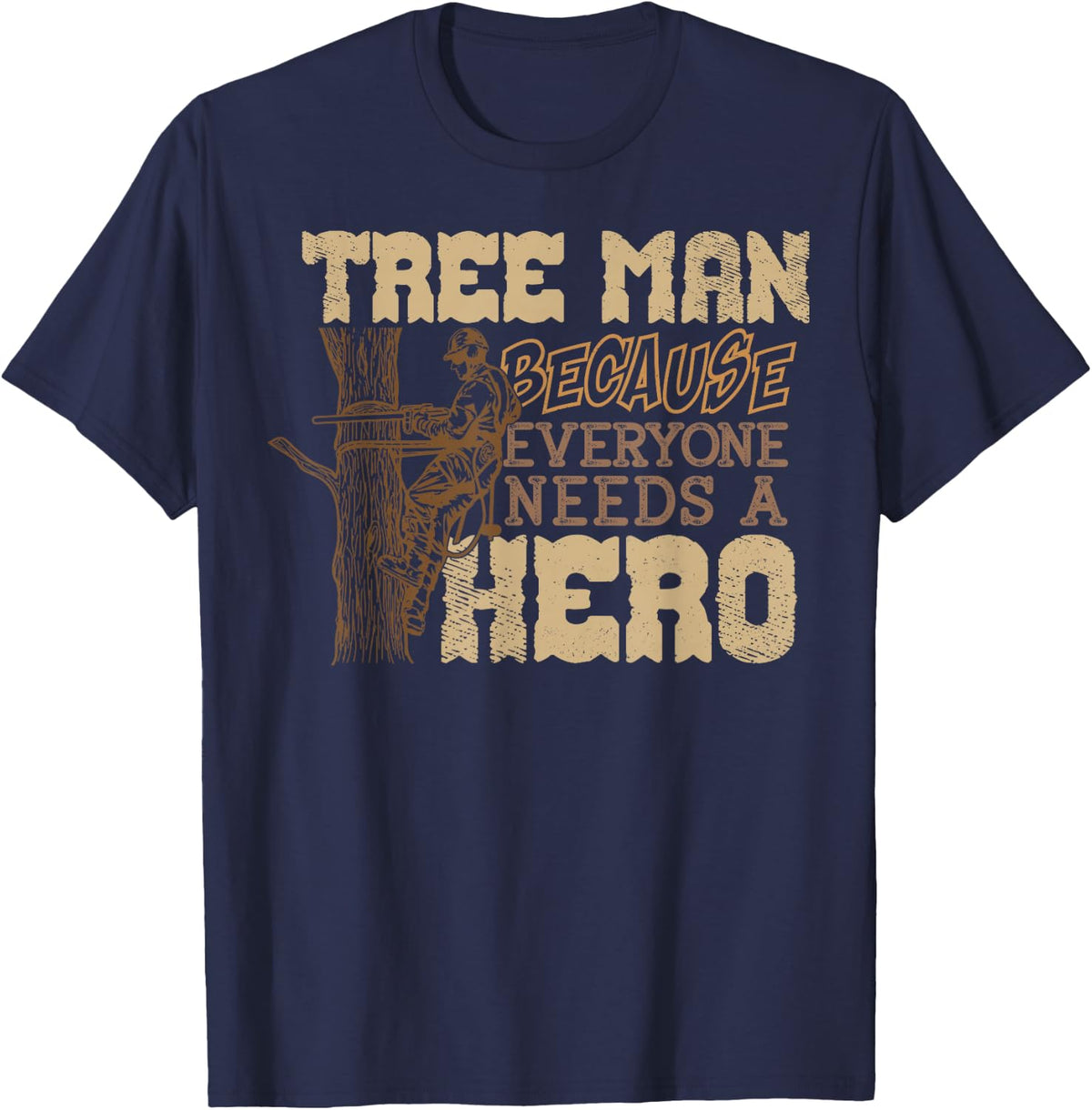 Arborist Tree Man Funny Tree Surgeon Forest Worker T-Shirt - Navy Blue