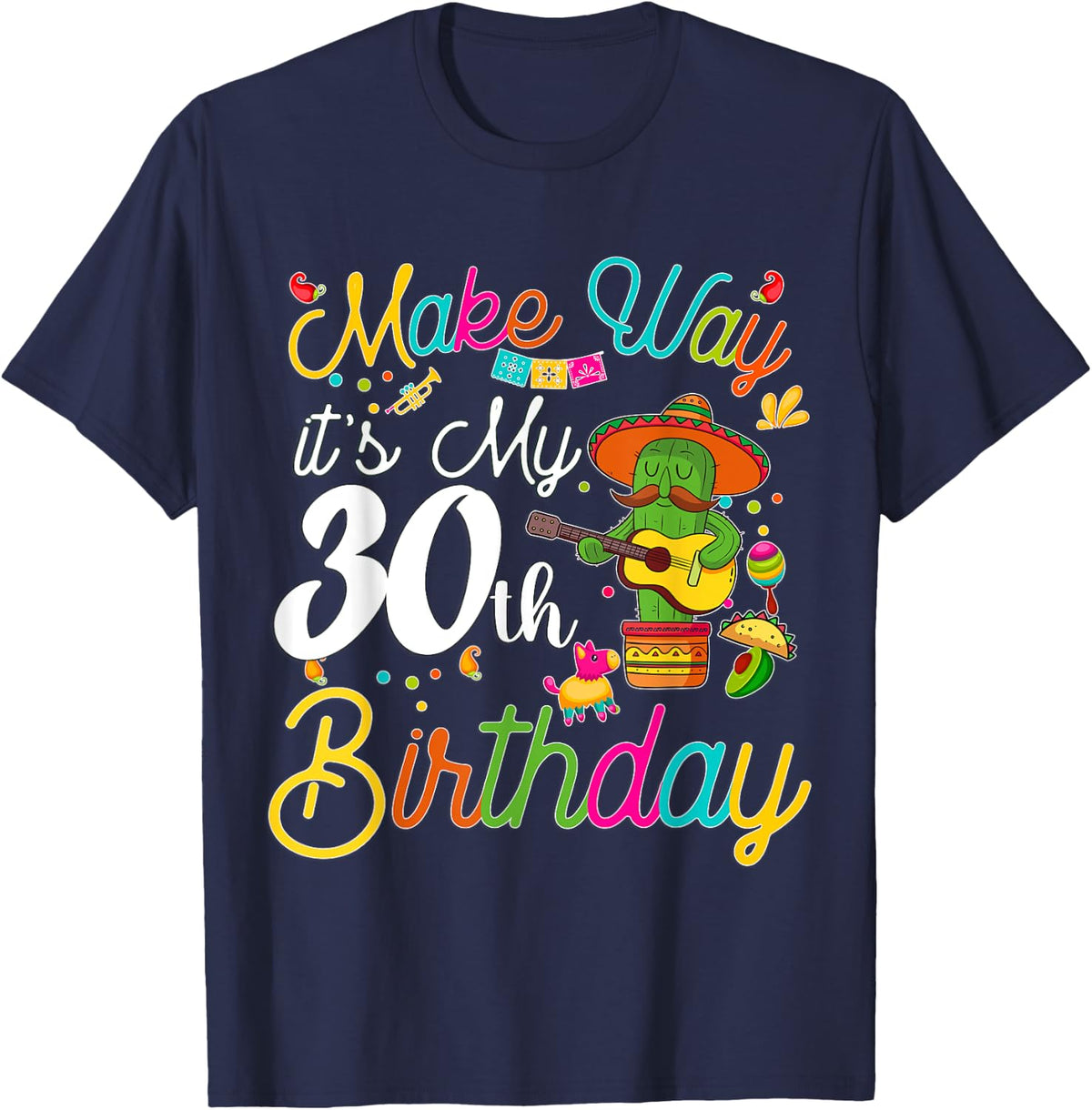 Funny Mexican Birthday theme Make way it's my 30th birthday T-Shirt - Navy Blue