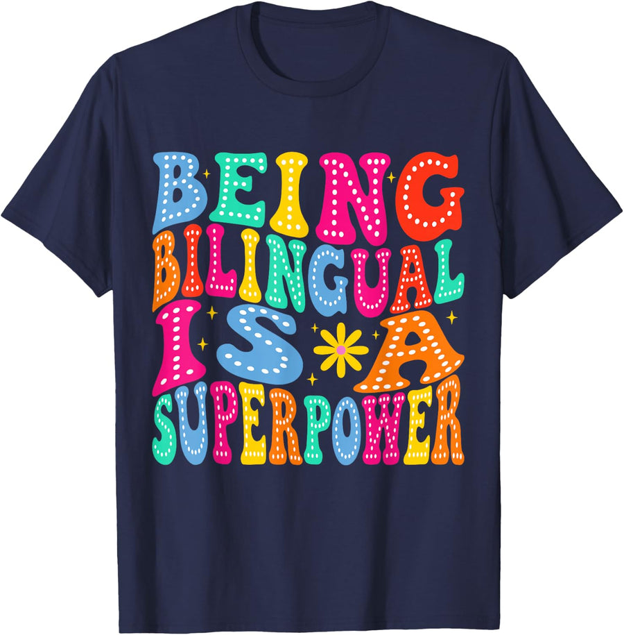 Being Bilingual Is A Superpower For Teacher Back To School T-Shirt - Navy Blue