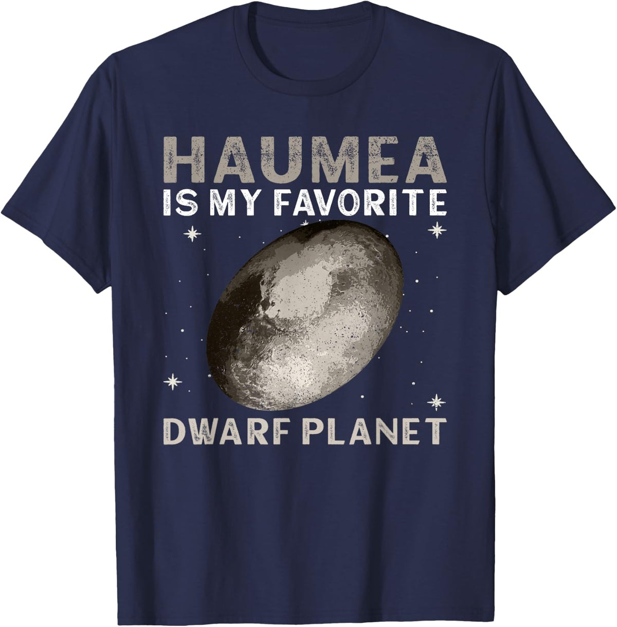 Haumea Is My Favorite Dwarf Planet Space Tees T-Shirts for Astronomy Lovers - Navy Blue