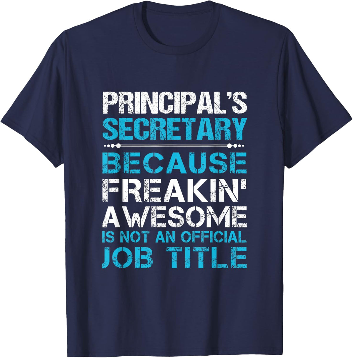 Principal'S Secretary - Freaking Awesome T-Shirt - Navy Blue