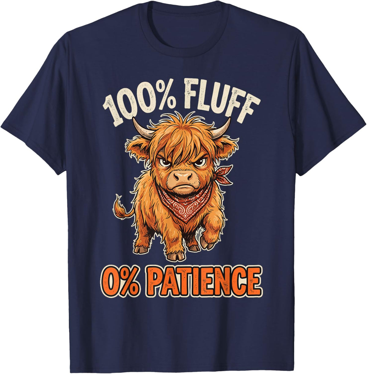 100% Fluff 0% Patience - Funny Highland Cow T-Shirt - Navy Blue