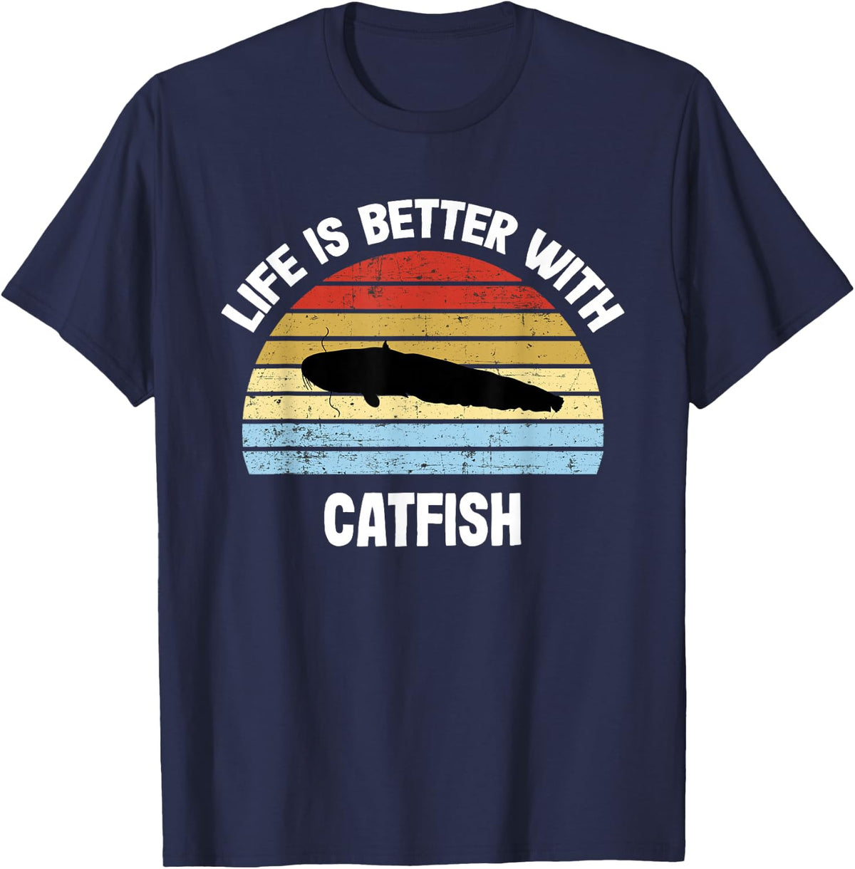 Catfish T-Shirt | Life is Better With Catfish T-Shirt - Navy Blue