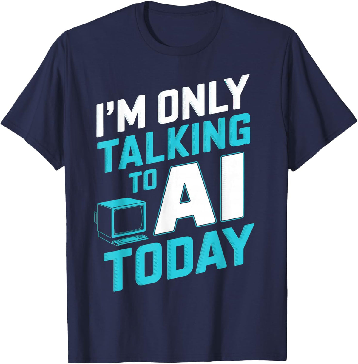 Talking to AI Today Robot Machine Data Prompt Engineer AI T-Shirt - Navy Blue