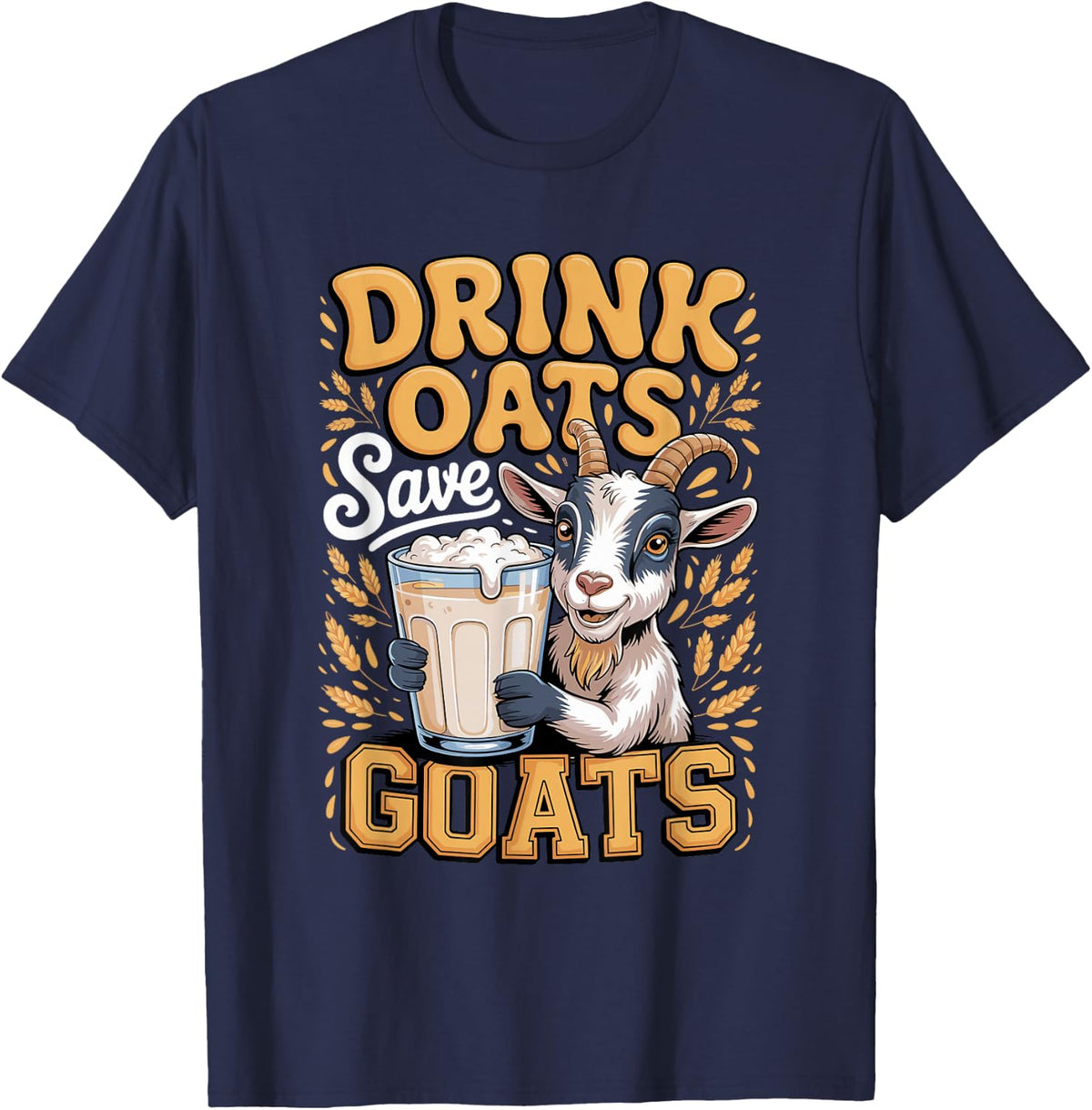 Drink Oats Save Goats Vegan Plant Based T-Shirt - Navy Blue