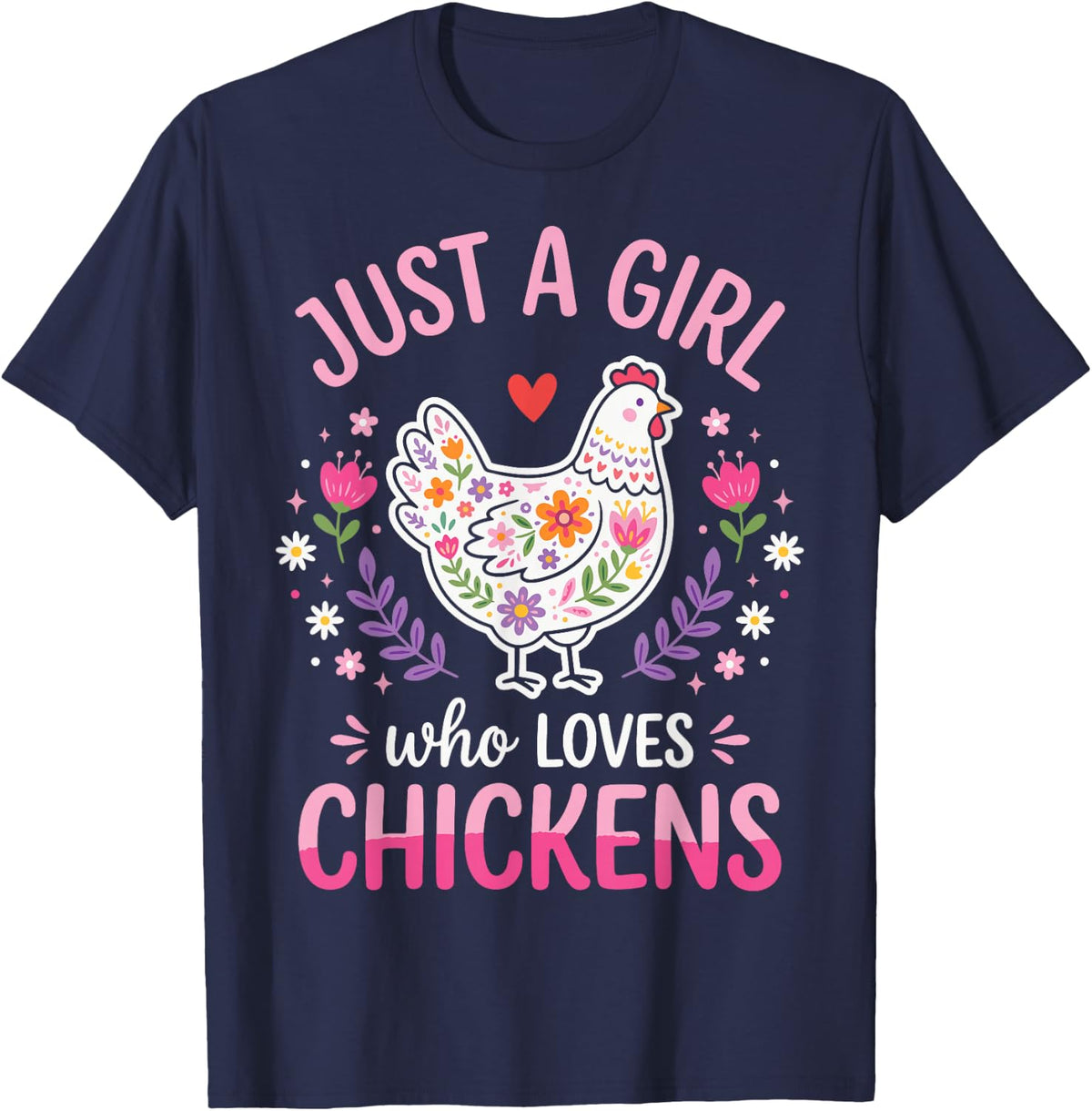 Just A Girl Who Loves Chickens T-Shirt - Navy Blue