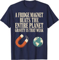 Funny Gravity Weakest Force Physics Nerd Magnet Vintage T-Shirt - Navy Blue