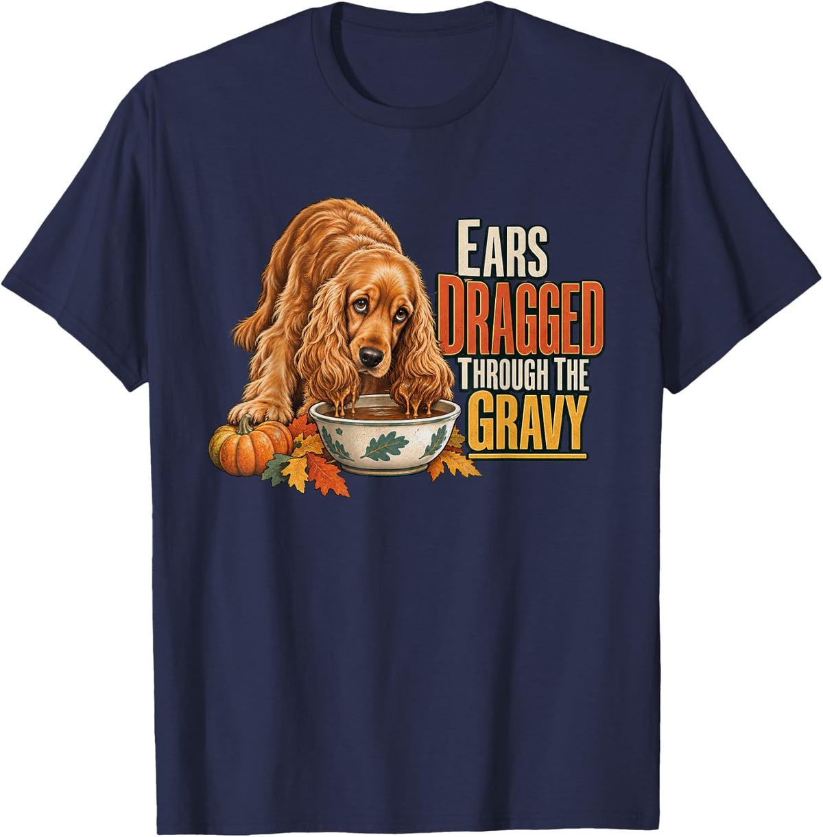 Ears Dragged Through The Gravy Cocker Spaniel Graphic T-Shirt - Navy Blue