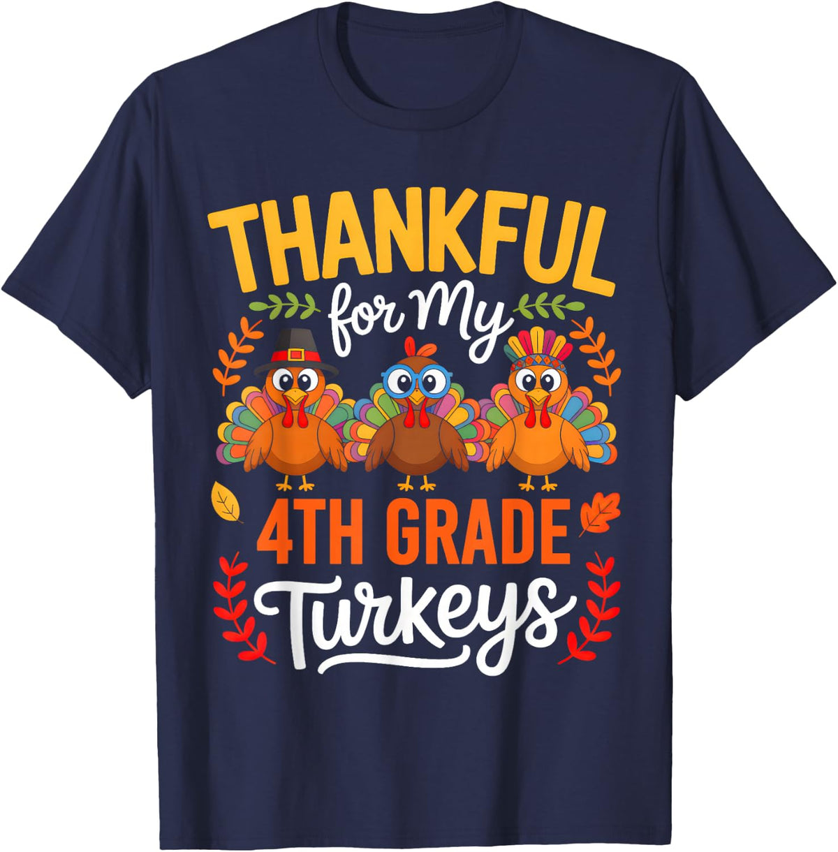 Thankful For My 4th Grade Turkeys Thanksgiving Teacher Fall T-Shirt - Navy Blue